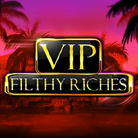 VIP Filthy Riches