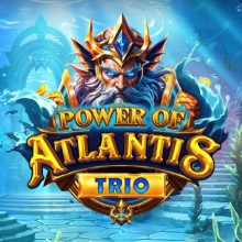 Power of Atlantis Trio