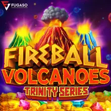 FIREBALL VOLCANOES: TRINITY SERIES
