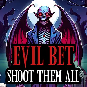 Evil Bet: Shoot Them All